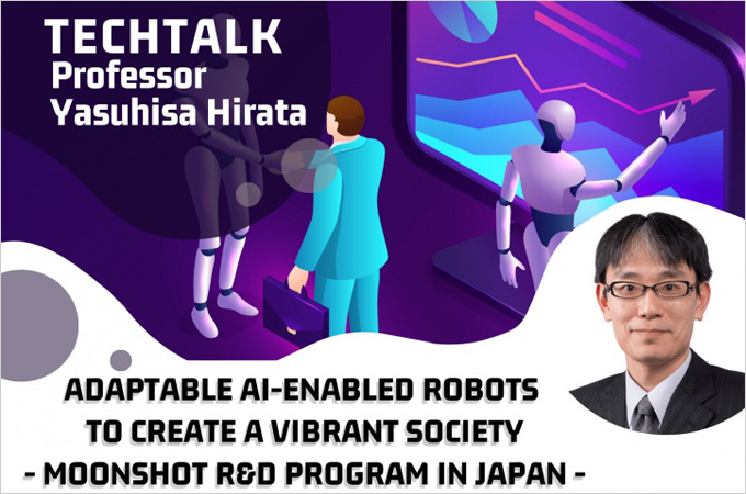 Adaptable AI-enabled Robots to Create a Vibrant Society – Moonshot R&D Program in Japan