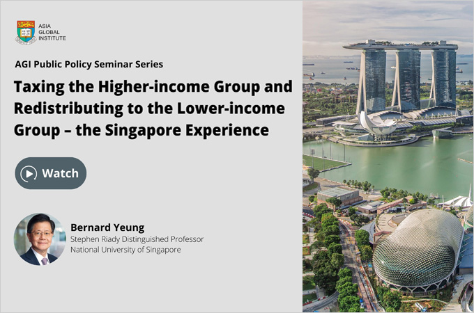 Taxing the Higher-income Group & Redistributing to the Lower-income Group – The Singapore Experience