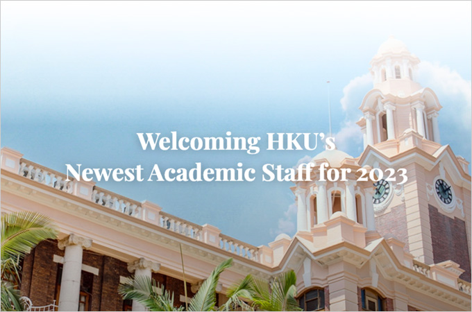 Boosting Global Recruitment Efforts: HKU welcomes 91 New Scholars in 2023